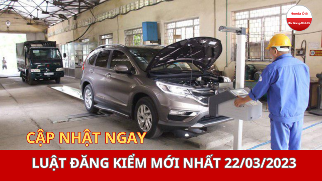 Cập nhật ngay quy định mới về đăng kiểm ô tô có hiệu lực từ 22/3/2023