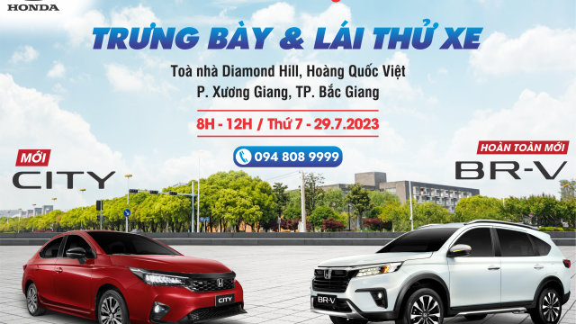 TRƯNG BÀY VÀ LÁI THỬ XE CITY & BR-V TẠI THÀNH PHỐ BẮC GIANG