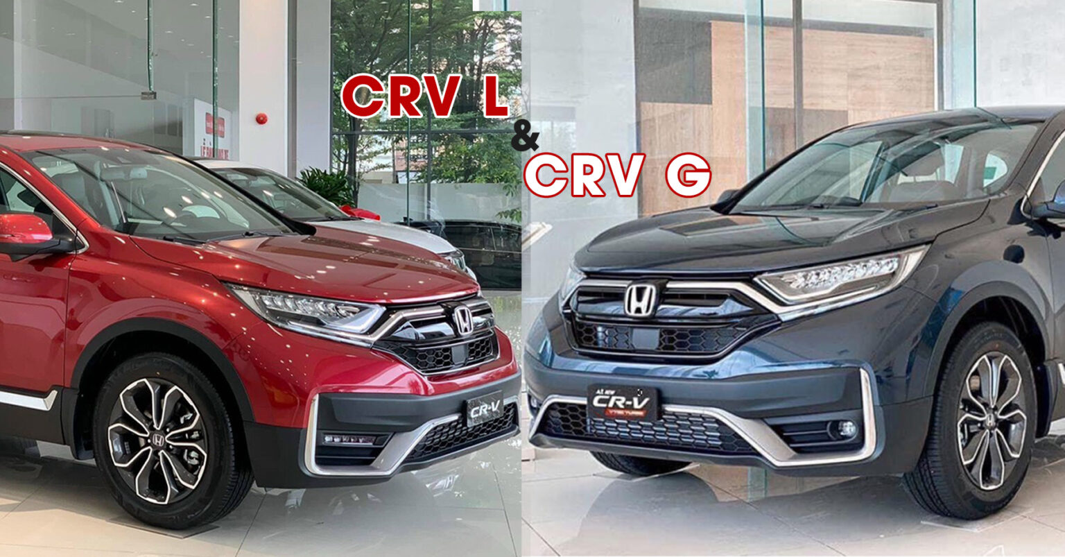 Honda CR-V phiên bản G và L khác nhau ở điểm nào?